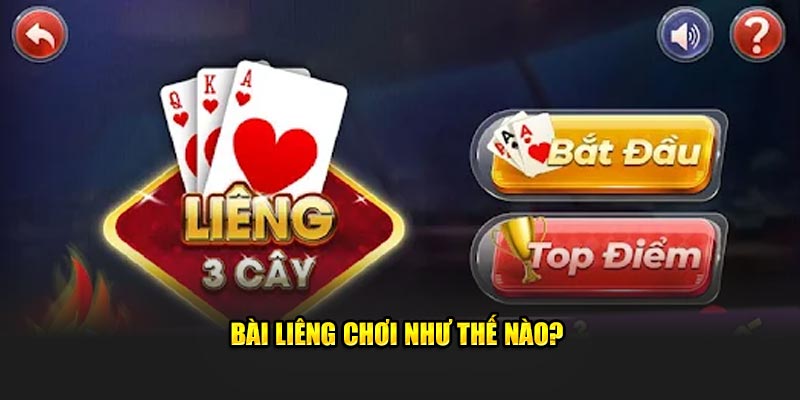Bài liêng chơi như thế nào?